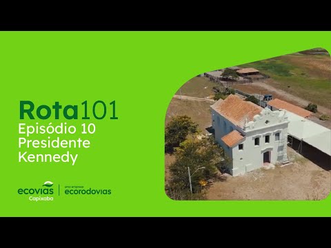 Websérie Rota 101 | Episódio 10: Presidente Kennedy, Extremo Sul do Espírito Santo