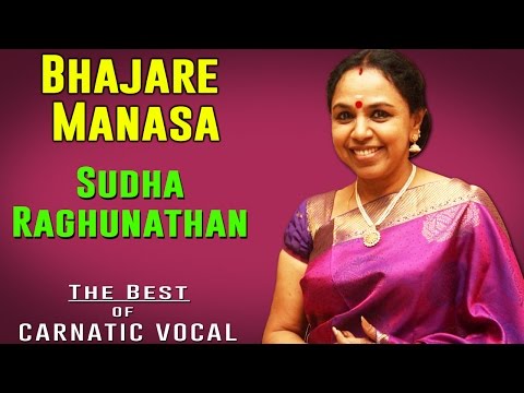 Bhajare Manasa- Sudha Ragunathan ( Album: The Best Of Carnatic  Vocal )