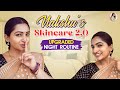 Nakshu S Skincare 2 0 Upgraded Night Routine World Of Makeup With Nakshathra Nagesh