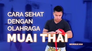 Motivation Health #Eps1​ – (Cara sehat dengan olahraga Muaythai menurut Ivan)