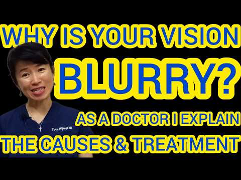 Why Is Your Vision Blurry? Causes, Treatment & Prevention Explained by a Doctor @TirtaWijayaMD