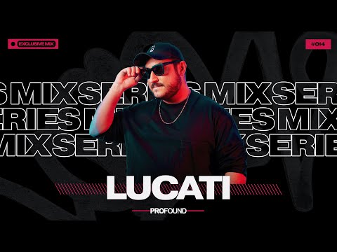 LUCATI // PROFOUND MIX SERIES #014 [Tech House Mix]