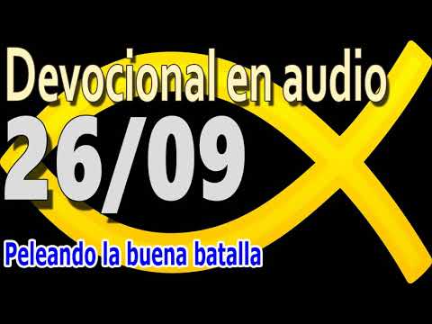Devocional en audio 26/09 - Peleando la buena batalla