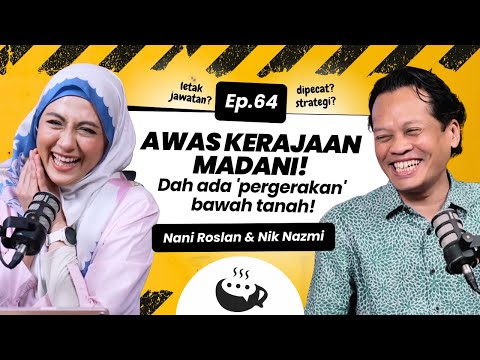 Ep 64 | Awas kerajaan Madani- dah ada 'pergerakan' bawah tanah!