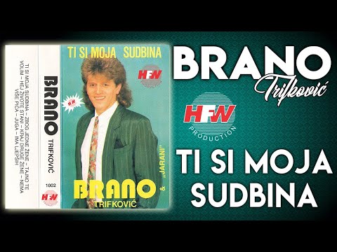 Brano Trifković - Ti si moja sudbina ( Audio 1990 )