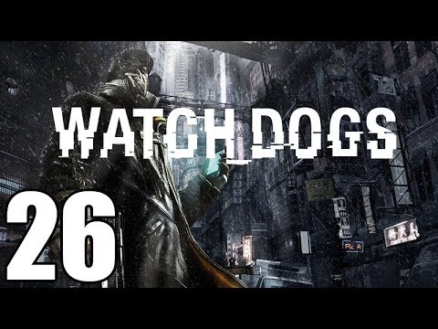 Watch Dogs Gameplay Walkthrough Part 26 Let's Play Playthrough