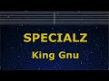 Karaoke♬ SPECIALZ - King Gnu 【No Guide Melody】 Lyric Romanized Jujutsukaisen Shibuyajihen