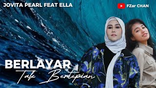 Download lagu Berlayar Tak Bertepian - Jovita Pearl Feat Ella // mp3 Download lagu Berlayar Tak Bertepian - Jovita Pearl Feat Ella // mp3