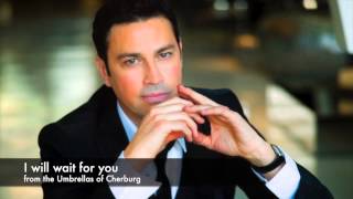 I Will Wait For You - Mario Frangoulis (from the Umbrellas of Cherbourg)