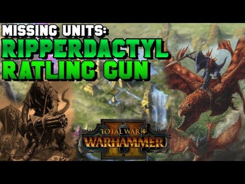 Missing Units: Skaven Ratling Gun & Lizardmen Ripperdactyl | Total War: Warhammer 2