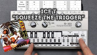 Ice T "Squeeze The Trigger" – Roland TB-303 Pattern