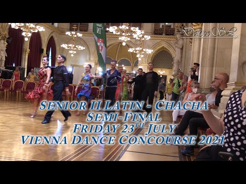Vienna Dance Concourse 2021 - Senior II Latin Chacha WDSF - Semi Final - 23 July 2021