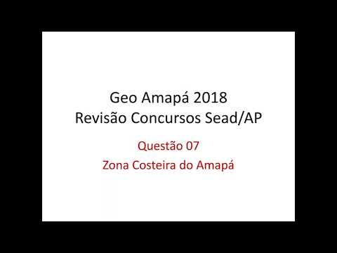 07. Zona Costeira do Amapá - Revisão Final Concursos SEAD/AP 2018