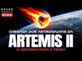 AO VIVO: A VOLTA DOS ASTRONAUTAS DA ARTEMIS II !!!!