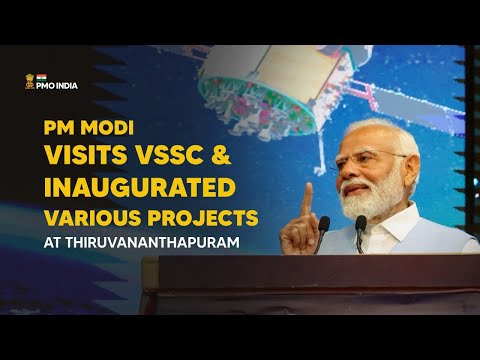 PM Modi visits VSSC & inaugurates various projects at Thiruvananthapuramा