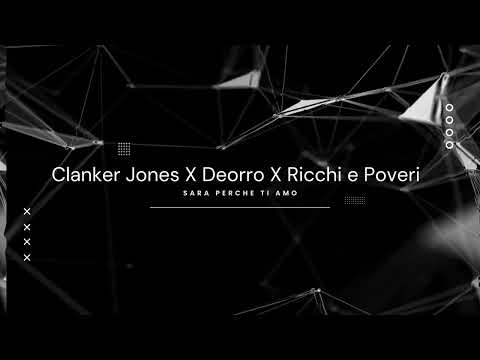 Clanker Jones X Deorro x Ricchi E Poveri - Sara Perche Ti Amo