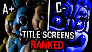 Ranking Every FNAF Title Screen