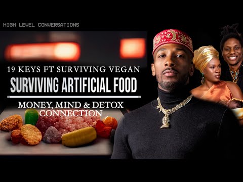 Surviving Artificial Food: Money, Mind & Detox Connection with 19Keys and Surviving Vegan