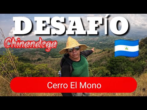 DESAFÍO  cerro el MONO en el municipio de San Francisco del Norte CHINANDEGA  #turismo #nicaragua