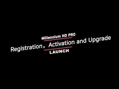 Launch | Millennium HD Pro: Registration, Activation and Upgrade