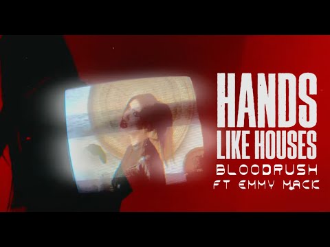 Hands Like Houses - BLOODRUSH (feat. Emmy Mack) Official Video