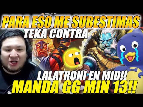 😲PARA ESO ME SUBESTIMAS!!😲 TEKA SE ENFRENTA A LALATRONI EN MID Y TERMINA EL DOTAEN 13 MIN!! #dota2