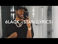 6LACK - Stan (Lyrics)
