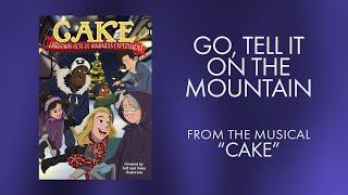 Go, Tell It on the Mountain (Lyric Video) | CAKE: Christmas Acts of Kindness Experiment