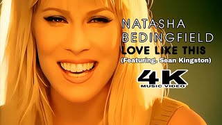 [4K] Natasha Bedingfield - Love Like This (Music Video) ft. Sean Kingston