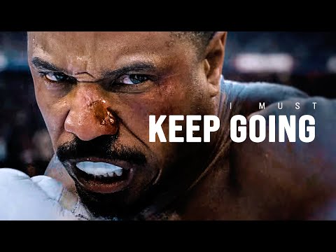 I MUST KEEP GOING - Motivational Video