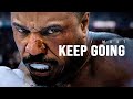 I MUST KEEP GOING Motivational Video