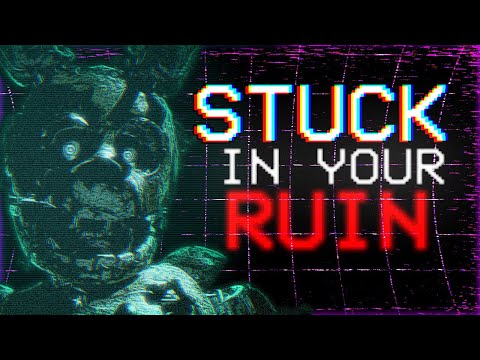[SFM/FNAF] Stuck In Your Ruin ‪(Song By@ShawnChristmas)