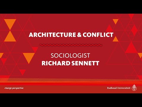 Architecture & conflict | Richard Sennett | Radboud Reflects
