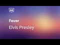 Elvis Presley - Fever (Lyrics)