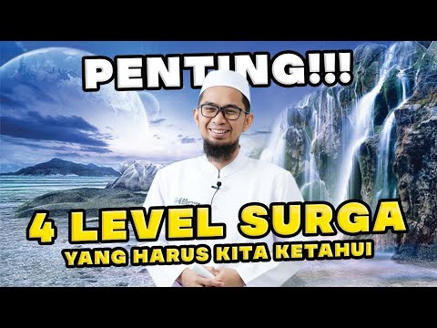PENTING!!! Inilah 4 Level Surga yang Harus Kita Ketahui | Ustadz Adi Hidayat