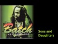 Batch - Sons and Daughters