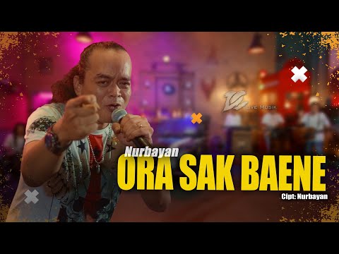 NURBAYAN - ORA SAK BAENE (OFFICIAL LIVE MUSIC VIDEO) | DC MUSIK