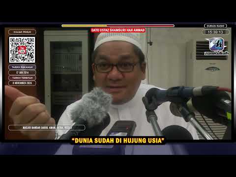 TAZKIRAH : Dunia Di Hujung Usia - Ustaz Shamsuri Ahmad