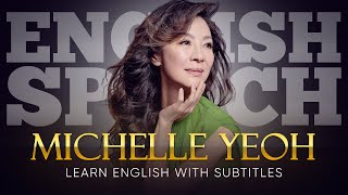 ENGLISH SPEECH  MICHELLE YEOH: Be the Change (Engl