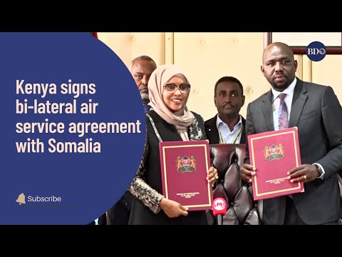 Kenya signs bi-lateral air service agreement with Somalia