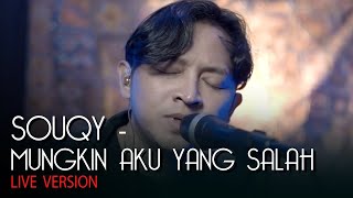 Download lagu SouQy - Mungkin aku yang salah (Studio Session) mp3