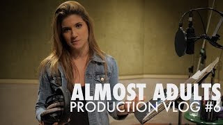 Almost Adults - Production Vlog #6