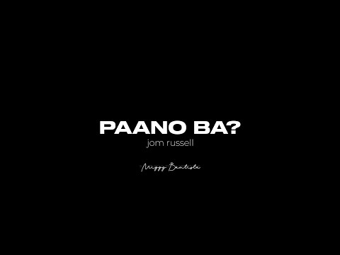 JOM, RUSSELL - PAANO BA | LYRIC VIDEO COVER