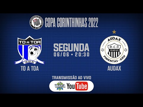 To a Toa FS x SC Audax • Copa Corinthinhas 2022