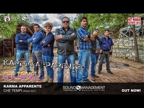 Karma Apparente - Che Tempi (HIT MANIA ESTATE 2015)