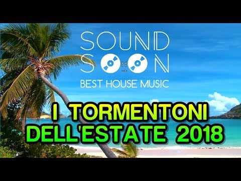 I TORMENTONI DELL'ESTATE 2018 con titoli - GIUGNO 2018 - Canzoni & Hit del momento House Commerciale