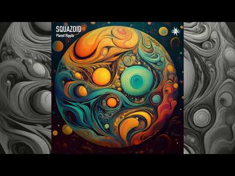 Squazoid - Planet Ripple [FULL EP MIX]