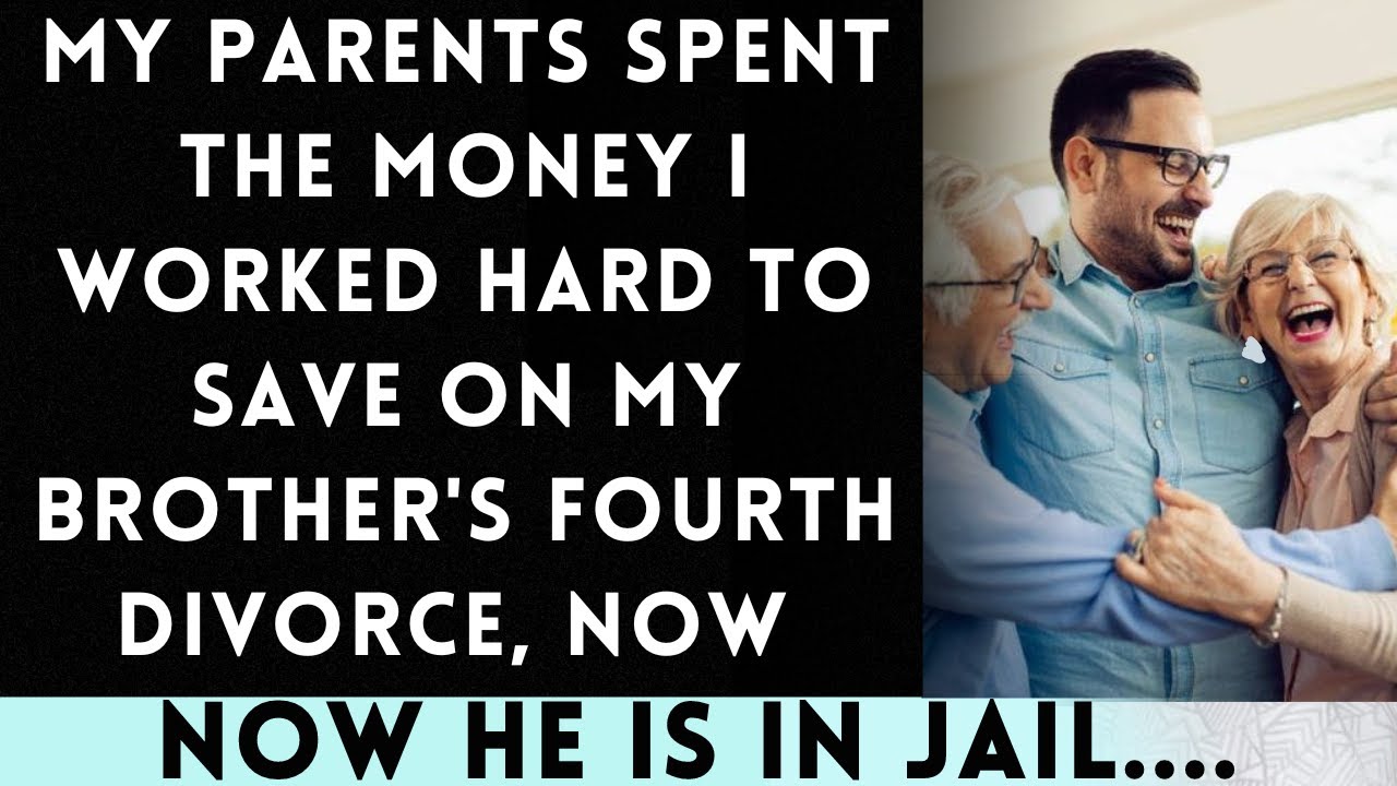 My Parents Wasted My Hard-Earned Savings on My Brother's Fourth Divorce Settlement, But Then...