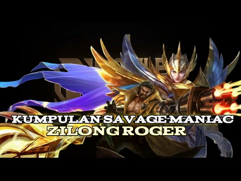 MOMENT ZILONG ROGER MANIAC SAVAGE MOBILE&LEGNDS
