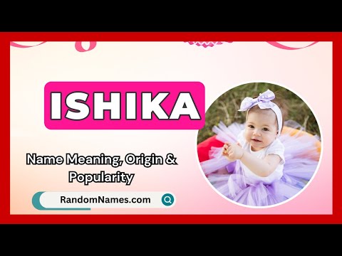 Ishika - Baby Girl Name Meaning, Origin & Popularity - RandomNames.com